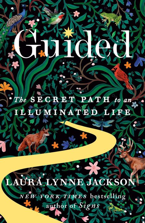 Titel: "Guided", Text: "The Secret Path to an Illuminated Life", "Laura Lynne Jackson". Illustration von Tieren und Pflanzen.