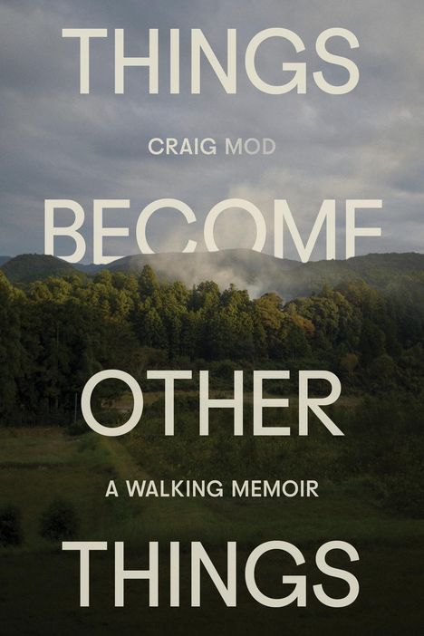 Craig Mod: Things Become Other Things, Buch