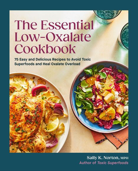 "The Essential Low-Oxalate Cookbook" von Sally K. Norton. Links ein gebratenes Hähnchen, rechts ein bunter Salat.