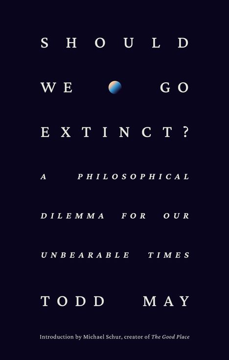 Todd May: Should We Go Extinct?, Buch