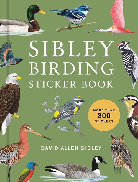 "SIBLEY BIRDING STICKER BOOK" von David Allen Sibley, mehr als 300 Sticker. Verschiedene Vögel auf grünem Hintergrund.