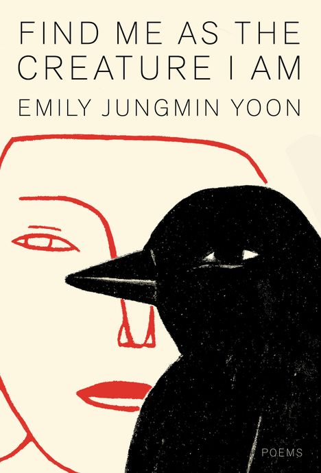 Emily Jungmin Yoon: Find Me as the Creature I Am, Buch