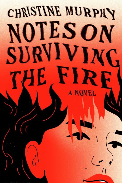 Christine Murphy: Notes on Surviving the Fire, Buch