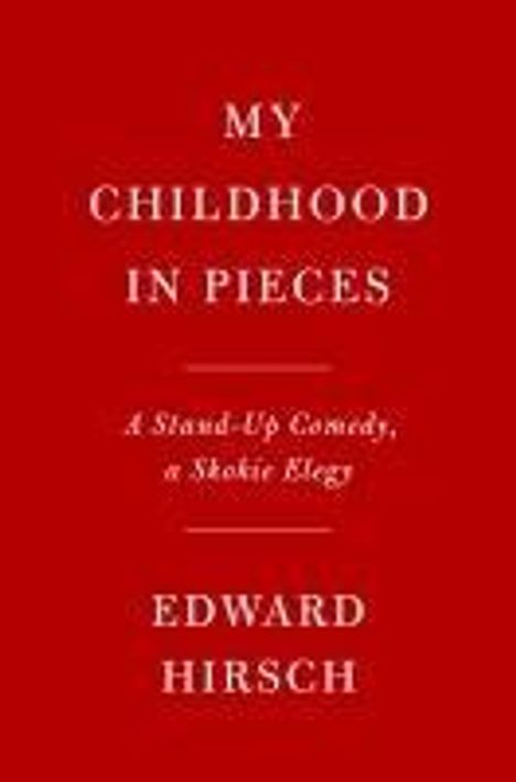 Edward Hirsch: My Childhood in Pieces, Buch