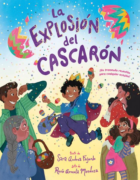Sara Andrea Fajardo: La Explosión del Cascarón (Crack Goes the Cascarón Spanish Edition), Buch