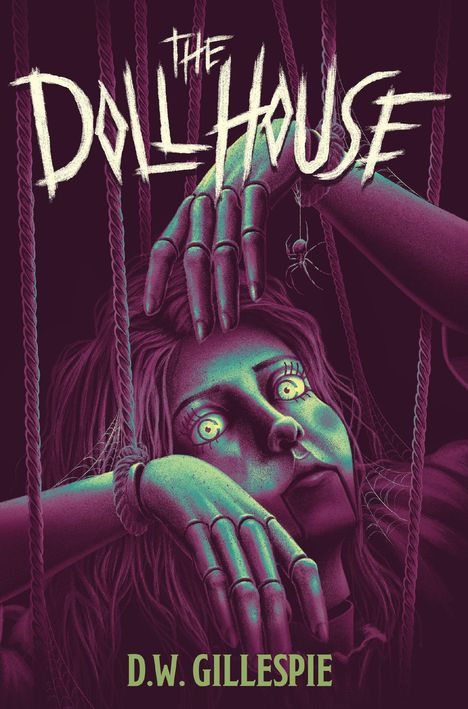 Text: "The Dollhouse" und "D.W. Gillespie". Illustration einer Puppe mit leuchtenden Augen und Spinnennetzen, umgeben von Seilen.
