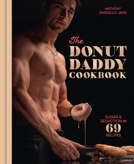 "The Donut Daddy Cookbook" mit 69 Rezepten. Ein muskulöser Mann überzieht Donuts mit Glasur.