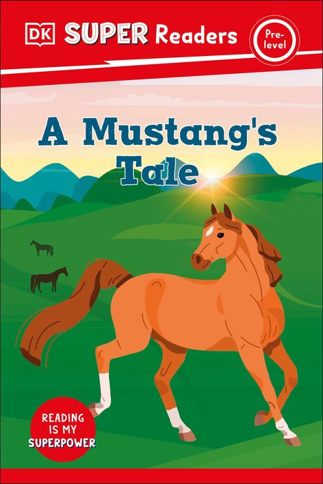 Dk: DK Super Readers Pre-Level a Mustang's Tale, Buch