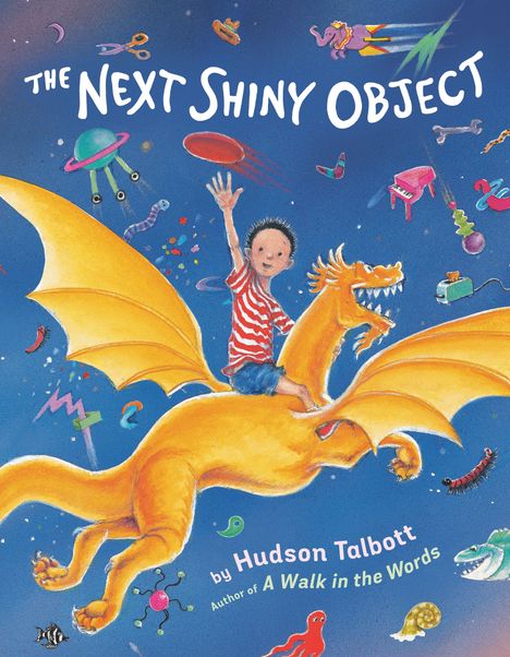 „THE NEXT SHINY OBJECT“ und „by Hudson Talbott“. Kind auf gelbem Drachen, umgeben von schwebenden Objekten.