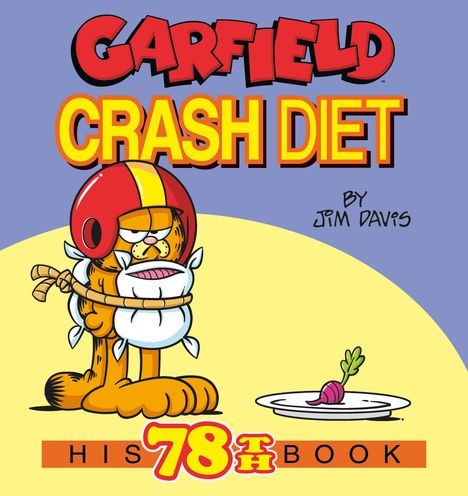 "Garfield Crash Diet" und "His 78th Book." Illustration von Garfield mit Helm, gefesselt und ein Teller mit einer kleinen Karotte.