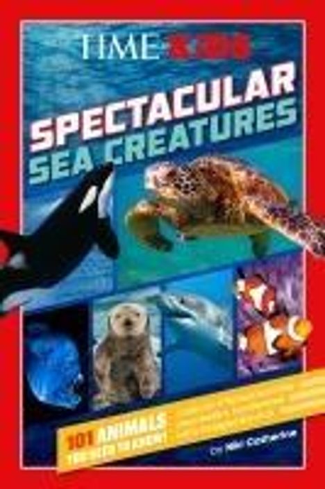 Niki Catherine: Time for Kids: Spectacular Sea Creatures, Buch