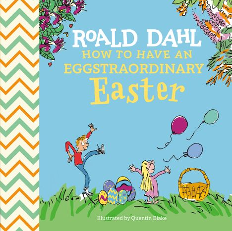 Roald Dahl: Roald Dahl: How to Have an Eggstraordinary Easter, Buch