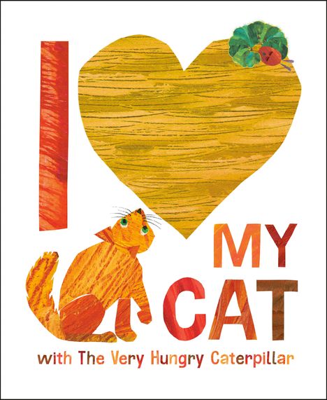 Eric Carle: I Love My Cat with the Very Hungry Caterpillar, Buch