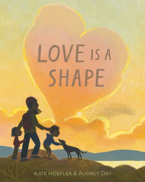 Text: "LOVE IS A SHAPE". Silhouetten einer Familie im Sonnenuntergang, ein Herz aus Wolken am Himmel.