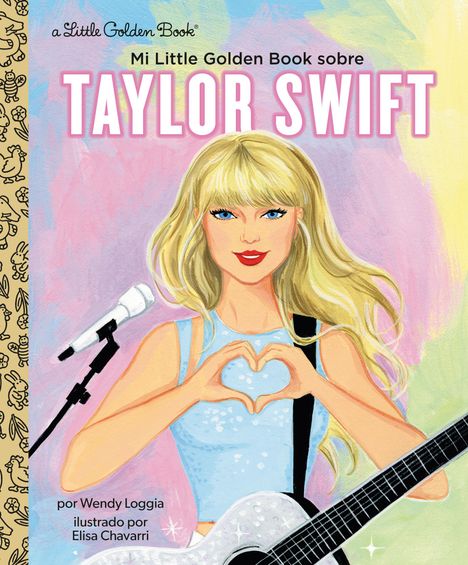 Wendy Loggia: Mi Little Golden Book Sobre Taylor Swift (My Little Golden Book about Taylor Swift Spanish Edition), Buch