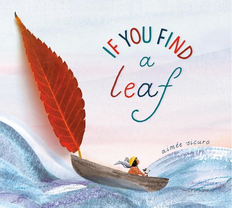 Aimée Sicuro: If You Find a Leaf, Buch