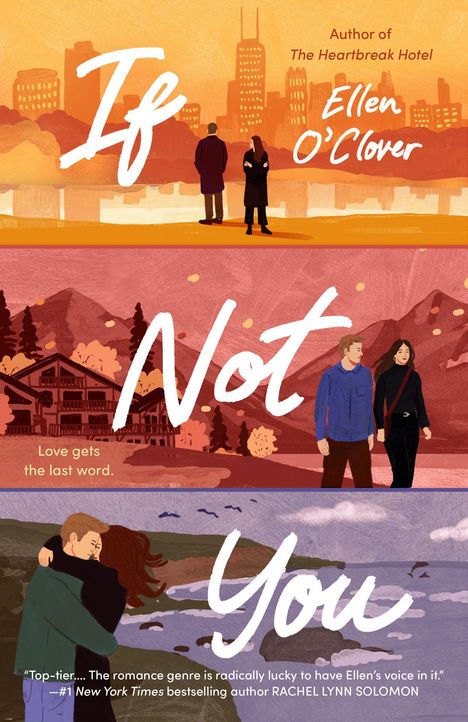 Texte: "If Not You", "Ellen O'Clover", "Love gets the last word." Illustration: Drei Szenen von Paaren in romantischen Umgebungen.