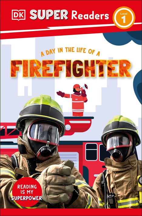 Dk: DK Super Readers Level 1 a Day in the Life of a Firefighter, Buch