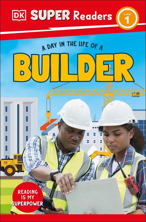 Dk: DK Super Readers Level 1 a Day in the Life of a Builder, Buch