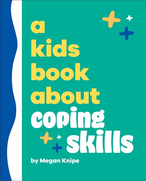 Megan Knipe: A Kids Book about Coping Skills, Buch