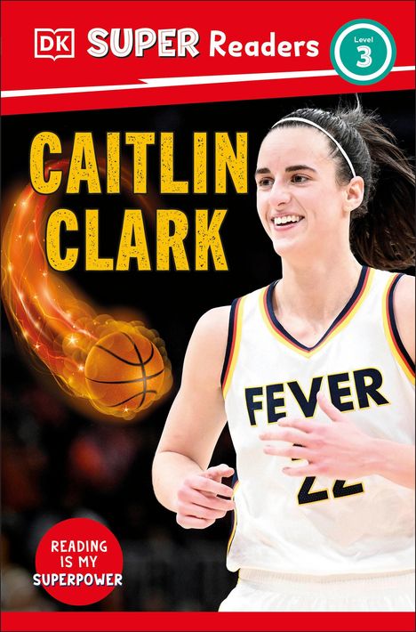 Dk: DK Super Readers Level 3 Caitlin Clark, Buch