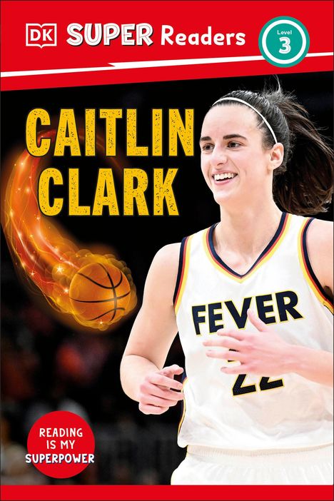 Dk: DK Super Readers Level 3 Caitlin Clark, Buch