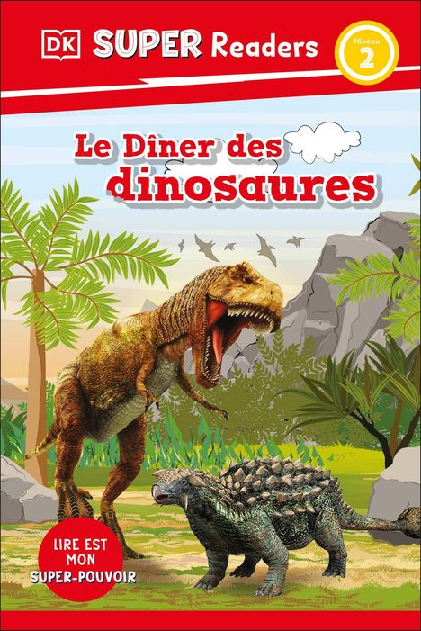 Dk: DK Super Readers Level 2 French Translation Dinosaur Dinners - Le Dã(r)Ner Des Dinosaures, Buch