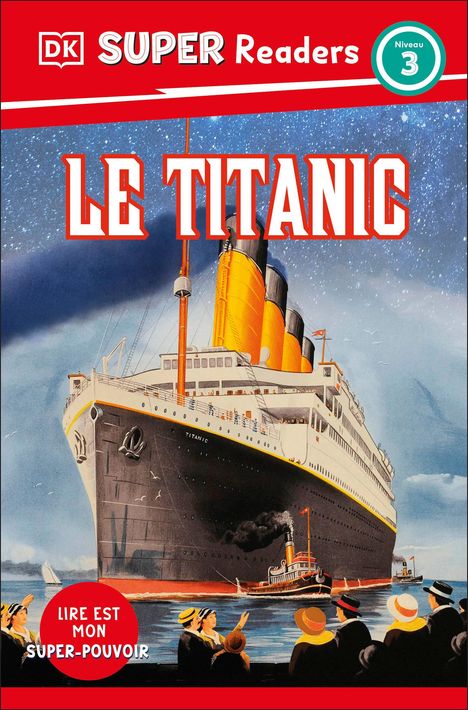 Dk: DK Super Readers Level 3 French Translation Titanic - Le Titanic, Buch