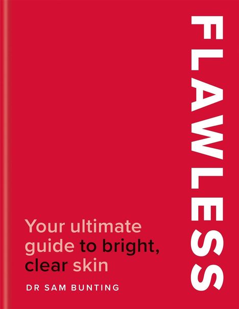Ein roter Buchumschlag mit dem Text: "FLAWLESS", "Your ultimate guide to bright, clear skin", "Dr Sam Bunting".