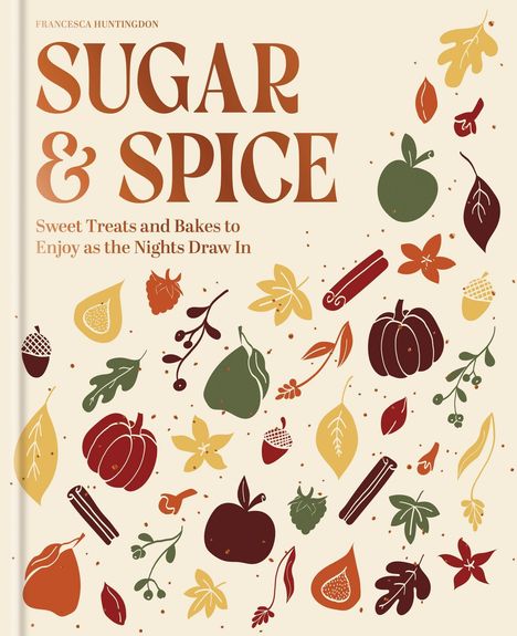"Sugar & Spice" in großen Buchstaben. Darunter: Süße Leckereien für gemütliche Abende. Illustrationen von Blättern und Früchten.