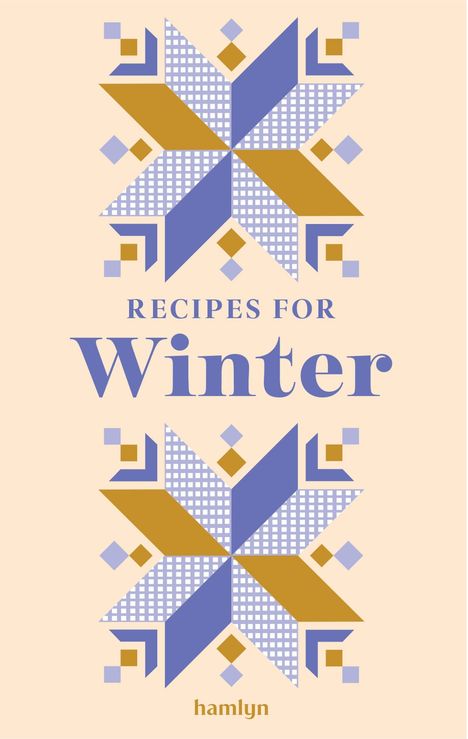 "Recipes for Winter" steht in der Mitte. Darunter "hamlyn". Geometrisches Muster in Blau und Gold auf cremefarbenem Hintergrund.