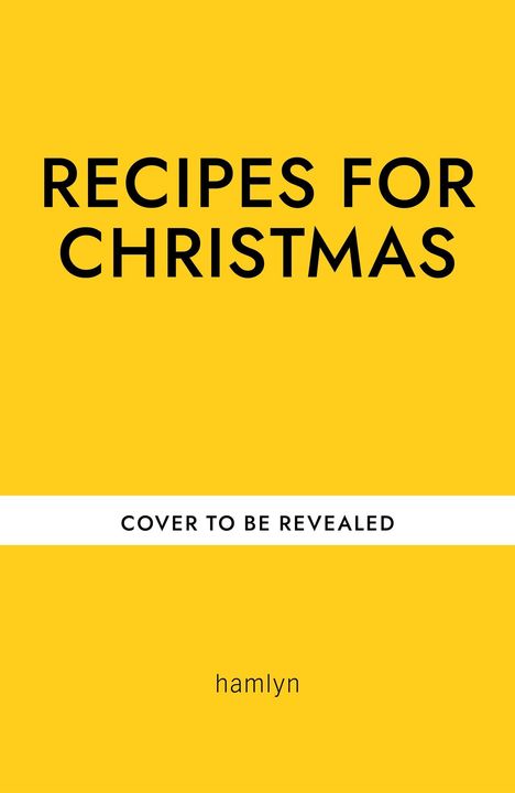"RECIPES FOR CHRISTMAS" und "COVER TO BE REVEALED" auf gelbem Hintergrund, darunter "hamlyn".