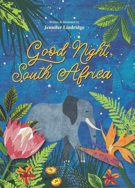 "Good Night, South Africa" von Jennifer Lindridge. Ein Elefant umgeben von bunten tropischen Pflanzen.