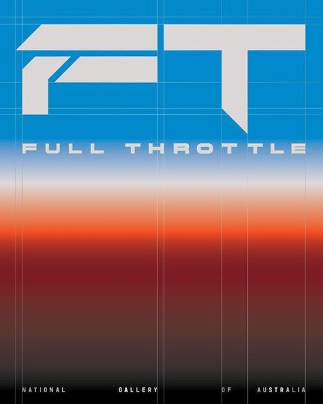 "FULL THROTTLE" in großen Buchstaben, darunter "NATIONAL GALLERY OF AUSTRALIA", Hintergrund blau-rot Verlauf.