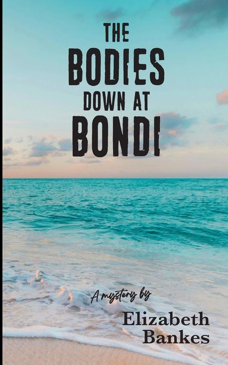 Elizabeth Bankes: The Bodies down at Bondi, Buch