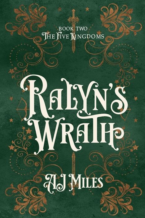 "Book Two: The Five Kingdoms, Ralyn's Wrath, AJ Miles." Grüner Hintergrund mit dekorativen Ranken und einem Schwert.