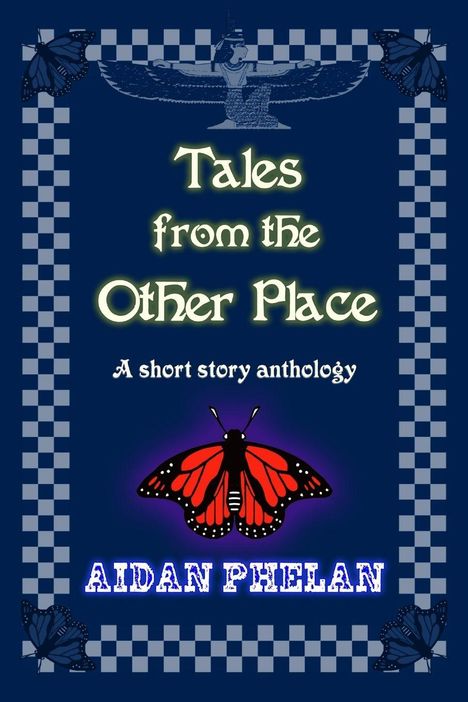 "Tales from the Other Place" in leuchtender Schrift, darunter ein roter Schmetterling und der Name "Aidan Phelan".