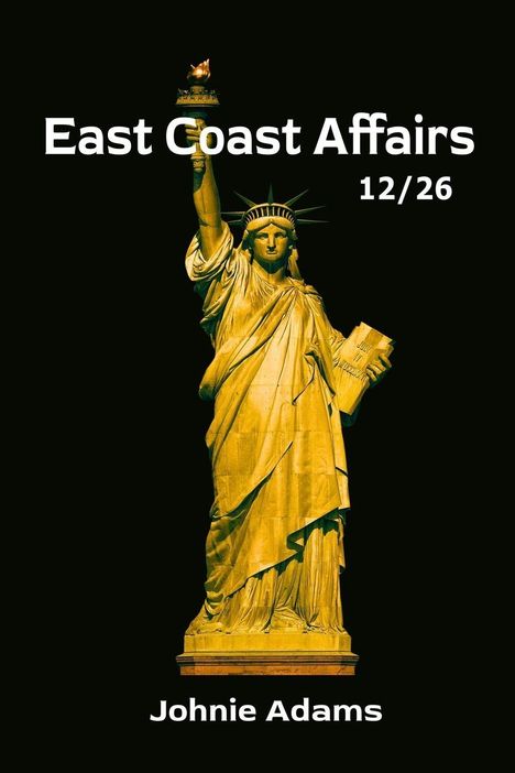 Text: "East Coast Affairs 12/26" und "Johnie Adams". Eine goldene Freiheitsstatue auf schwarzem Hintergrund.