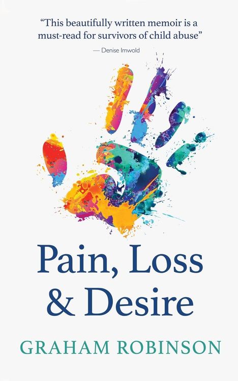 Graham Robinson: Pain, Loss &amp; Desire, Buch