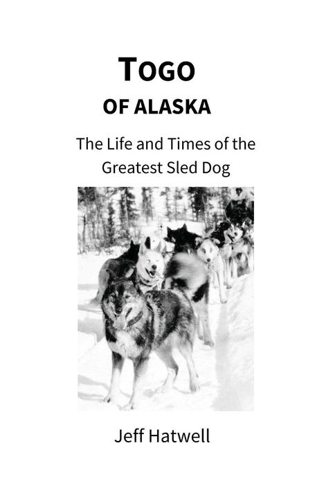 Jeffrey E Hatwell: Togo of Alaska, Buch