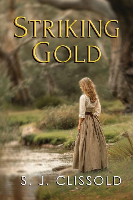Text: "STRIKING GOLD" und "S. J. CLISSOLD". Eine Frau steht in einem Wald am Flussufer.