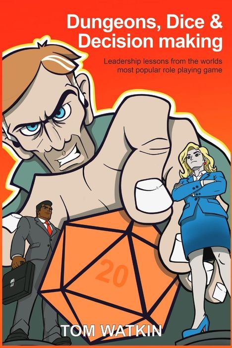 Text oben: "Dungeons, Dice & Decision making". Illustration: Person hält einen 20-seitigen Würfel. Individuen im Anzug.