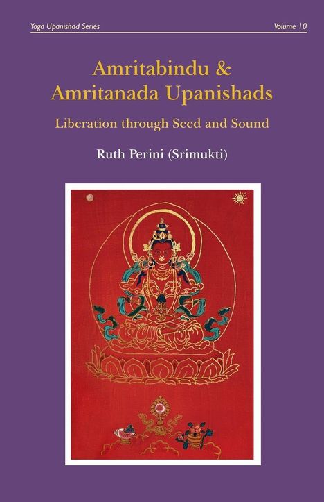 "Amritabindu & Amritanada Upanishads", "Liberation through Seed and Sound" von Ruth Perini. Illustration eines meditierenden Buddhas.
