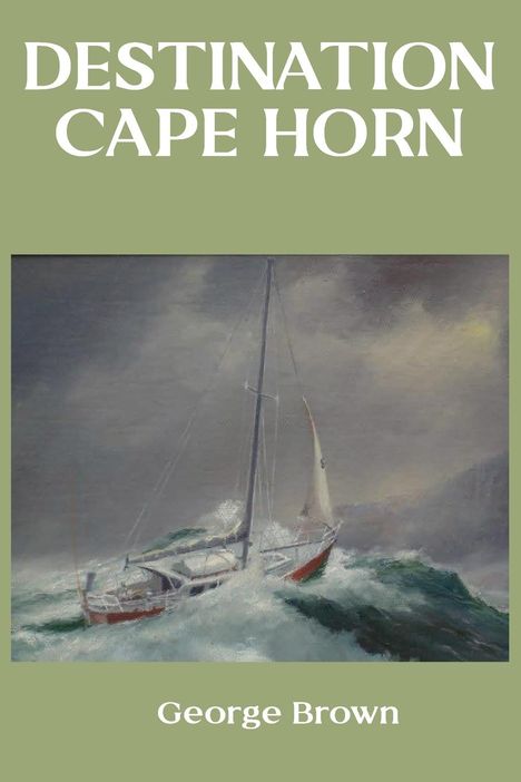 George Brown: Destination Cape Horn, Buch