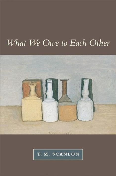 T. M. Scanlon: What We Owe to Each Other, Buch