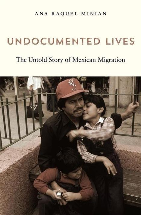 Ana Raquel Minian: Undocumented Lives, Buch