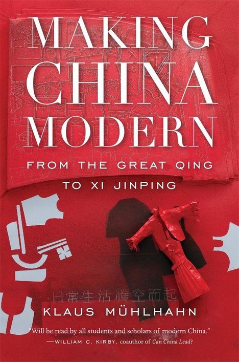 Klaus Mühlhahn: Making China Modern, Buch