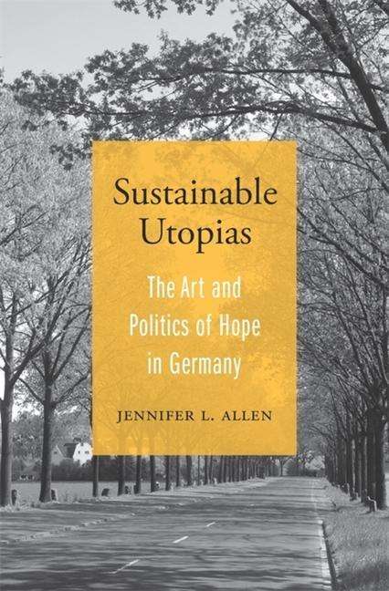 Jennifer L. Allen: Sustainable Utopias, Buch