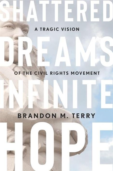 Brandon M Terry: Shattered Dreams, Infinite Hope, Buch