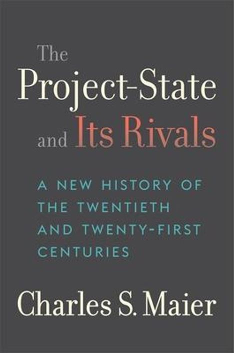 Charles S. Maier: The Project-State and Its Rivals, Buch